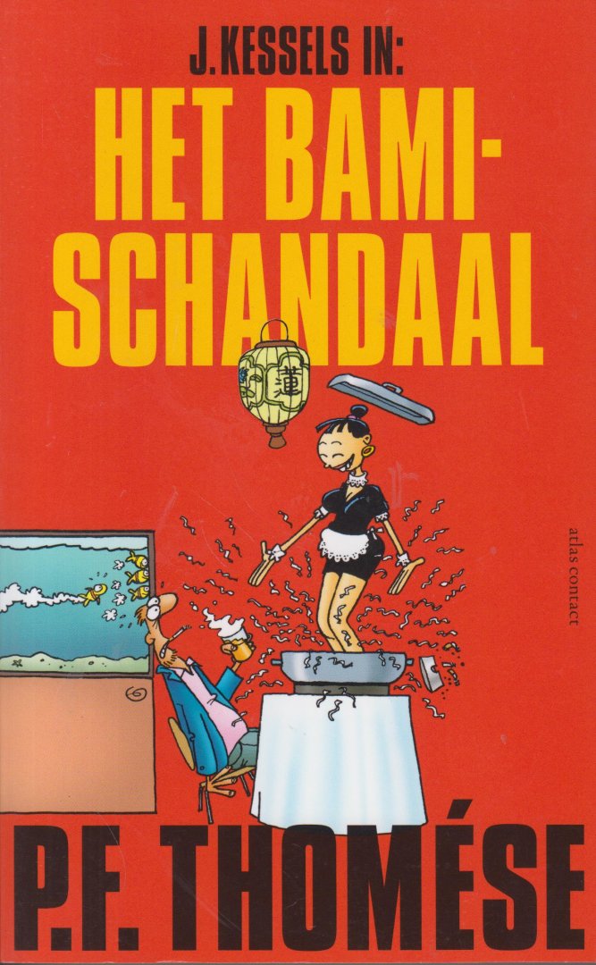 Thomése (Doetinchem, 23 januari 1958), Pieter Frans - J. Kessels in: Het bamischandaal - Waar is J.Kessels? De beauty van de afhaalchinees bij J. Kessels in Tilburg-Noord om de hoek heeft de beste vriend van P.F. Thomése weggelokt. De schrijver wacht geen andere oplossing dan zelf de zoektocht beginnen.