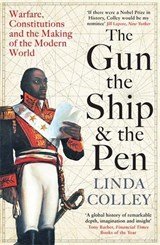 The Gun, the Ship and the Pen - Warfare, Constitutions and the Making of the Modern World