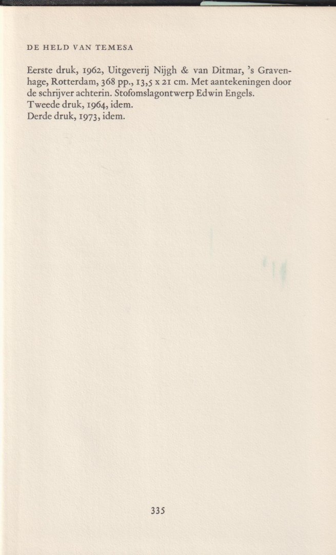 Vestdijk (Harlingen, 17 oktober 1898 - Utrecht, 23 maart 1971), Simon - De held van Temesa Een roman uit Groot-Griekenland (528 - 448 v. Chr.) - Een autobiografie van de laatste priester van de held Polites uit Temesa.