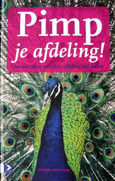 Busscher, Jeroen - Pimp je afdeling! | Voor wie meer uit zijn afdeling wil halen