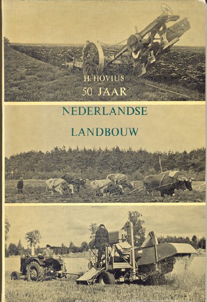 Hovius, H. - 50 jaar Nederlandse Landbouw. 1915-1965