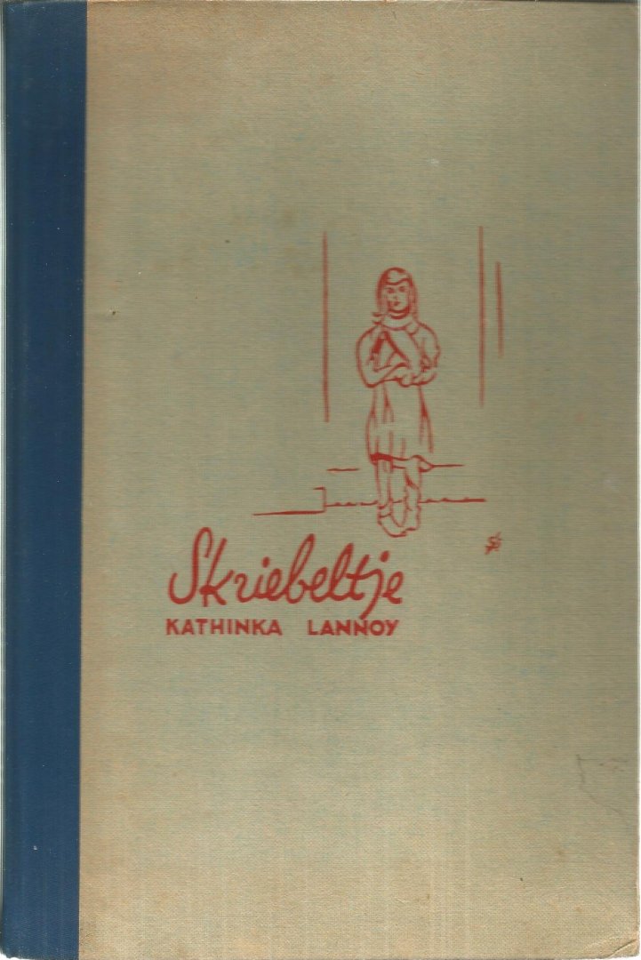 Katinka Lannoy (opgedragen aan Mej. C.B. Drewes, die mij lezen en schrijven leerde) - SKRIEBELJTE (een verhaal uit Scheveningen)