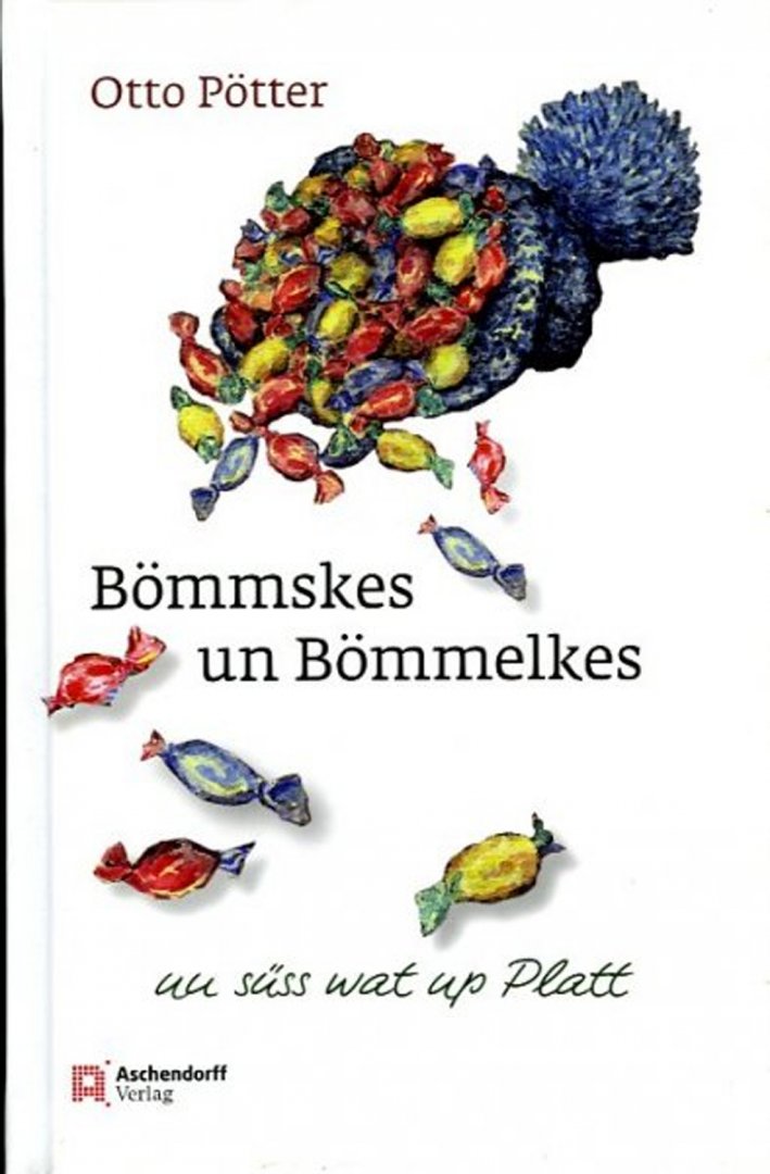 PÖTTER, Otto - Bömmskes un Bömmelkes. Un süss so wat up Platt. Bilder und Illustrationen von Markus Pötter.
