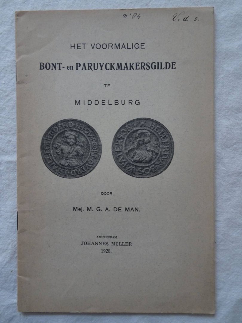 Man, M.G.A. de. - Het voormalige bont- en paruyckmakersgilde te Middelburg.