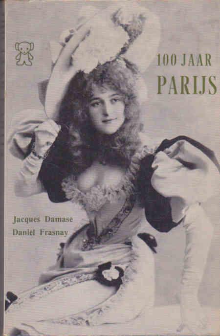 Damase, Jacques & Frasnay, Daniel - 100 Jaar Parijs