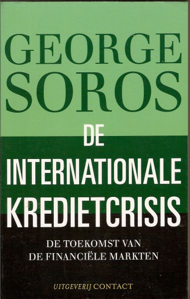 Soros, George - De internationale kredietcrisis. De toekomst van de financiële markten