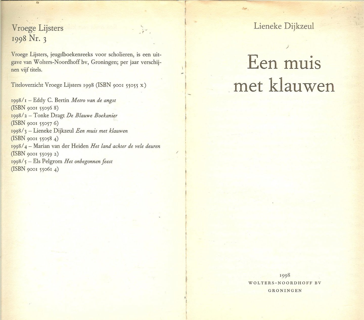 Dijkzeul Lienke... - Een muis met klauwen   ....   Merel zit in de val, Haar  vader is aan het afrekenen in het benzinestation waar haar broer werkt en ineens springt er een wildvreemde man naast haar in de auto.