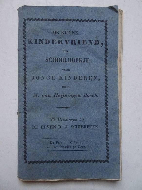 Heijningen Bosch, M. van. - De kleine kindervriend; een schoolboekje voor jonge kinderen.