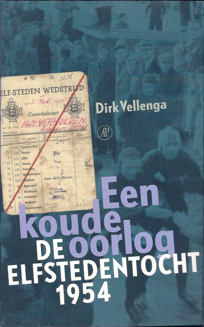 Vellenga , Dirk - Een koude oorlog - De Elfstedentocht 1954 -De Elfstedentocht 1954