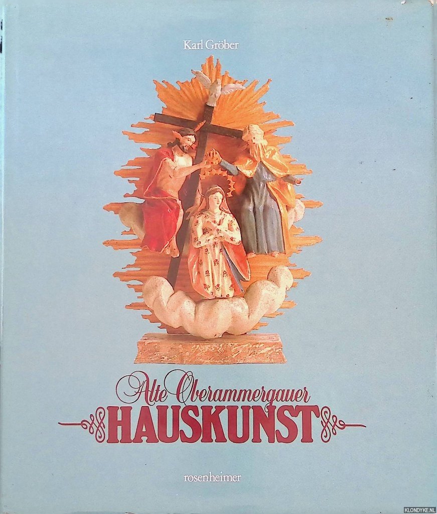 Gröber, Karl & Paul Sessner: - Alte Oberammergauer Hauskunst
