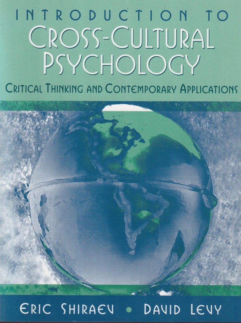Shiraev, Eric & David Levy - Introduction to Cross-Cultural Psychology: Critical Thinking and Contemporary Applications