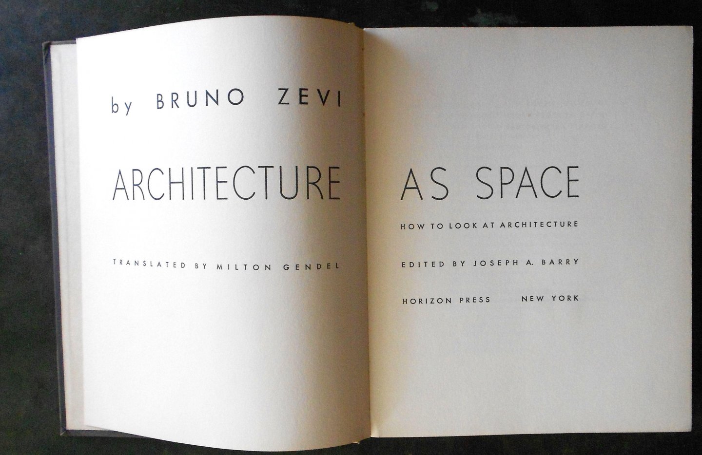Zevi, Bruno - Architecture as Space: How to Look at Architecture