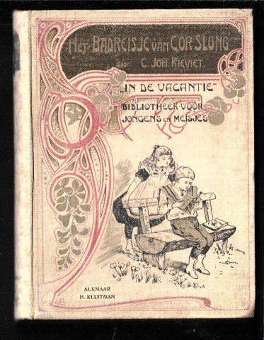Kieviet, C. Joh/ A. Rünckel ills. - Het badreisje van Cor Slung [2e druk 1905] Serie: In de vacantie : Bibliotheek voor jongens en meisjes Serie B Meisjesboeken ; Deel 2 gei?llustreerd door A. Ru?nckel