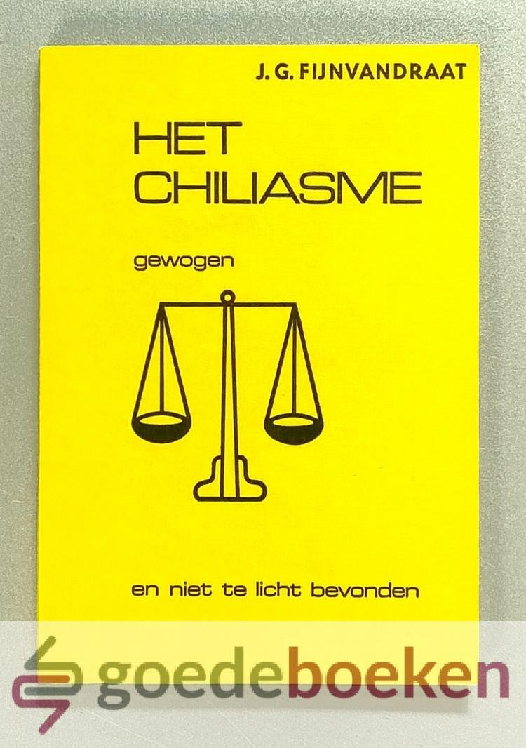 Fijnvandraat, J.G. - Het chiliasme gewogen en niet te licht bevonden