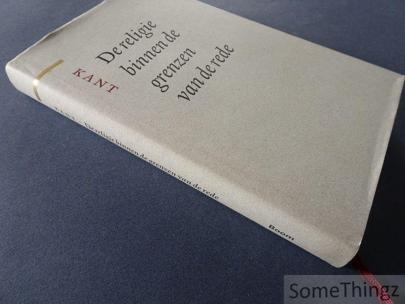 Kant, Immanuel / Van Eekert, Geert - Van Herck, Walter - Lemmens, Willem (inl., vertaling, annot.) - De religie binnen de grenzen van de rede.