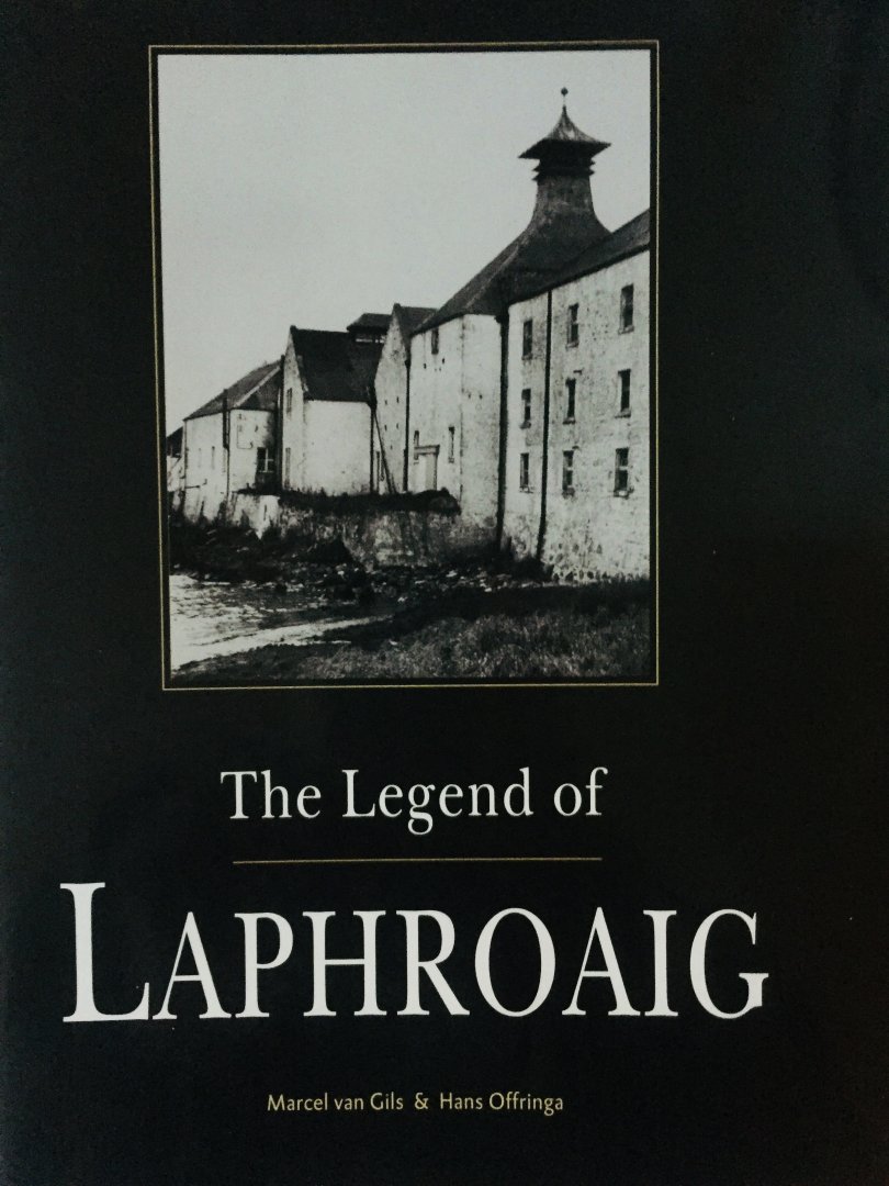 Offringa, Hans.  Gils, Marcel. van - The Legend of Laphroaig.
