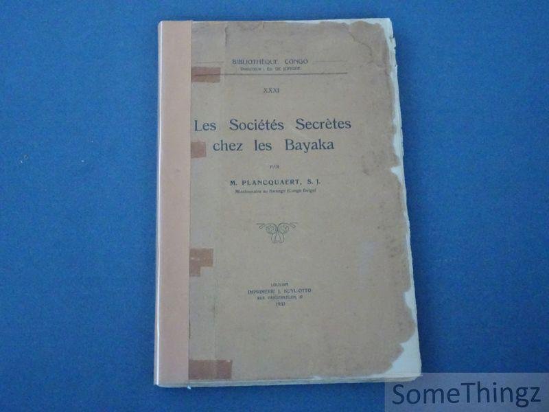 M. Plancquaert. - Les sociétés secrètes chez les Bayaka.