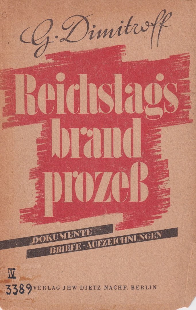 Dimitroff, G. - Reichstagsbrandprocess. Dokumente, Briefe und Aufzeichnungen