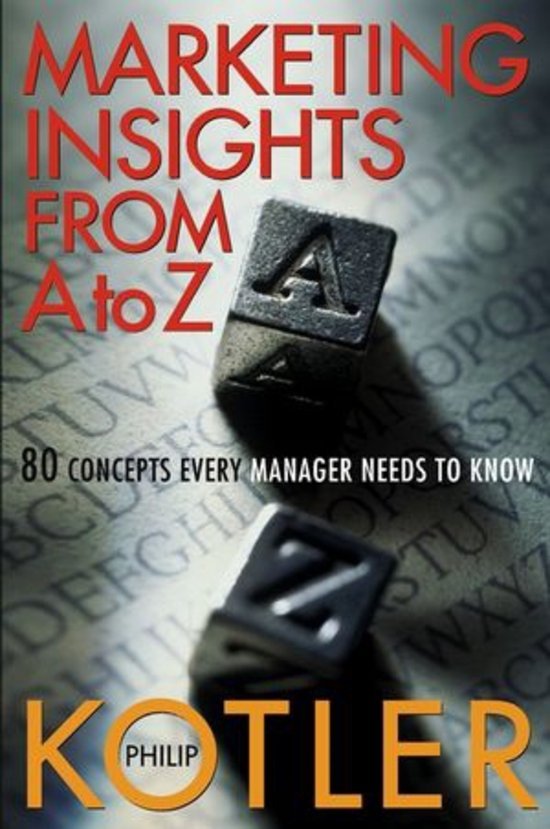 Philip Kotler - Marketing Insights from A to Z 80 Concepts Every Manager Needs to Know
