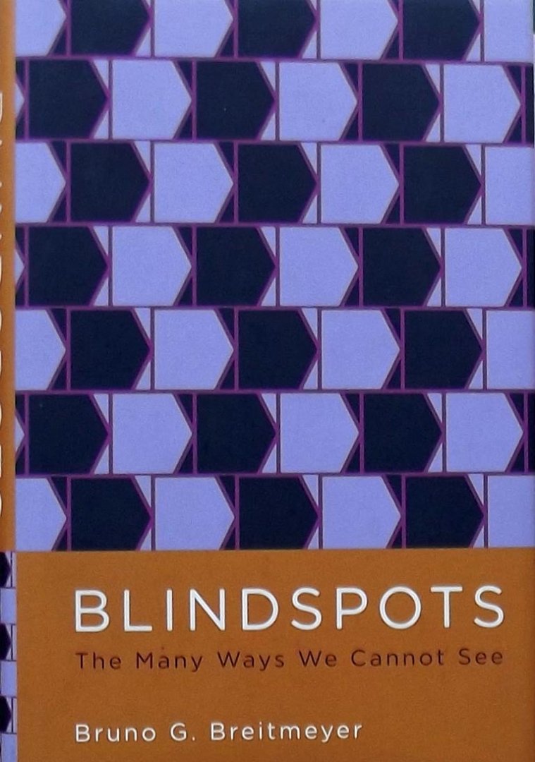 Bruno G. Breitmeyer - Blindspots / The Many Ways We Cannot See