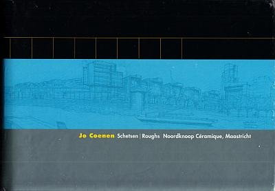COENEN, Jo; Herman COENEN, Joop RIDDER, Gerrit NOORDZIJ - Schetsen/ Roughs Noordknoop Céramique Maastricht. Met teksten van / With texts by Herman Coenen.