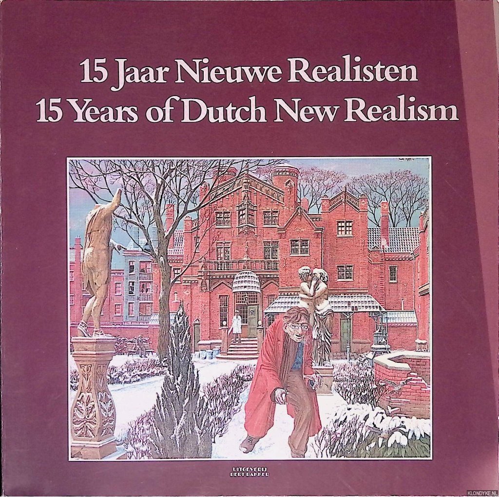 Tegenbosch, L. - 15 Jaar Nieuwe Realisten = 15 Years of Dutch New Realism