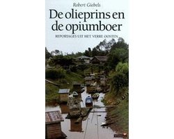 Robert Giebels - De olieprins en de opiumboer