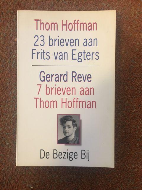 Hoffman, Thom - 23 Brieven Aan Frits Van Egters Over Het Maken Van De Avonden ; 7 brieven aan Thom Hoffman / druk 1