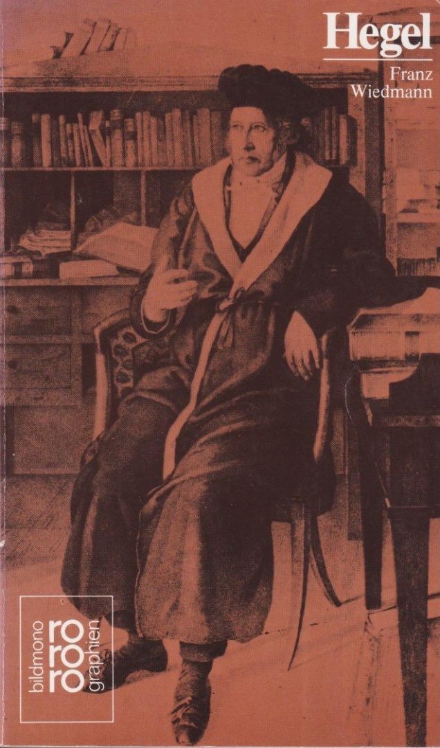 Wiedmann, Franz - Georg Wilhelm Friedrich Hegel