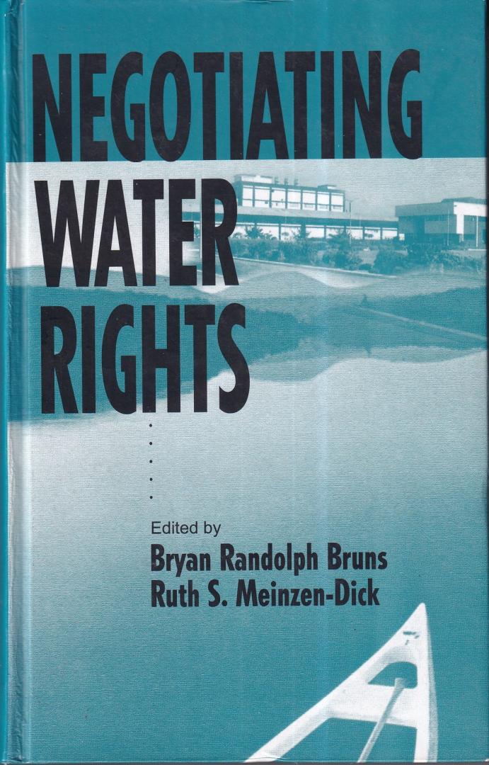 Bruns, Bryan Randolph & Meinzen-Dick, Ruth Suseela (eds.) - Negotiating water rights