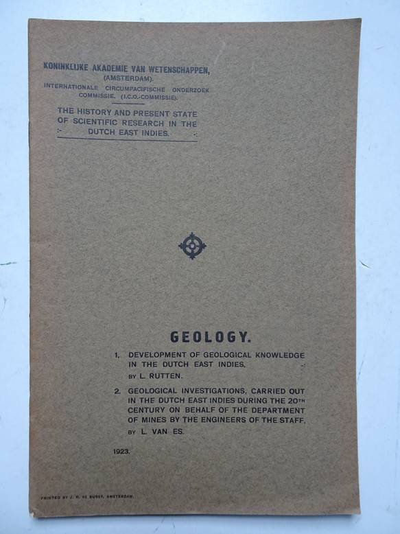 Rutten, L. & Es, L. van. - Geology; 1. Development of geological knowledge in the Dutch East Indies/ 2. Geological investigations, carried out in the Dutch East Indies during the 20th century on behalf of the department of mines by the engineers of the staff.