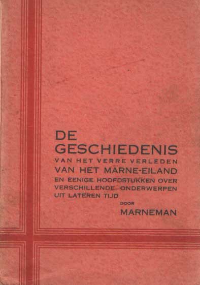 Marneman - De geschiedenis van het verre verleden van het Marne-eiland en eenige hoofdstukken over verschillende onderwerpen uit lateren tijd