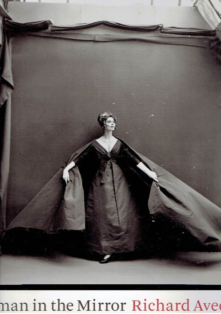 AVEDON, Richard - Richard Avedon - Woman in the Mirror. Essay by Anne Hollander | Designed by Mary Shanahan.