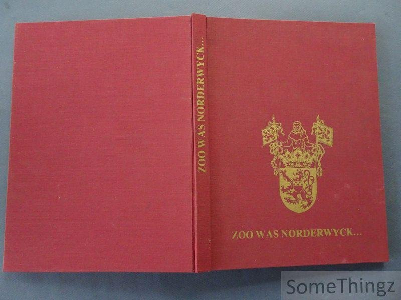 Melis, Herman. - Zoo was Norderwyck... Noorderwijk, 1900-1950.