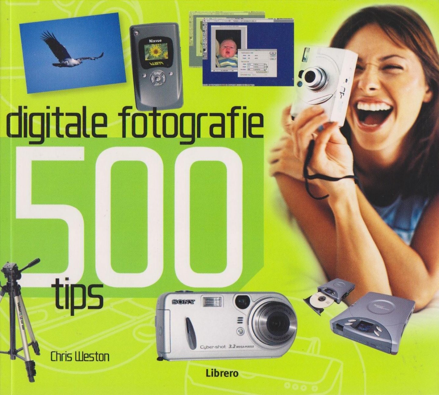 Weston, C. - 500 tips voor digitale fotografie / druk 1