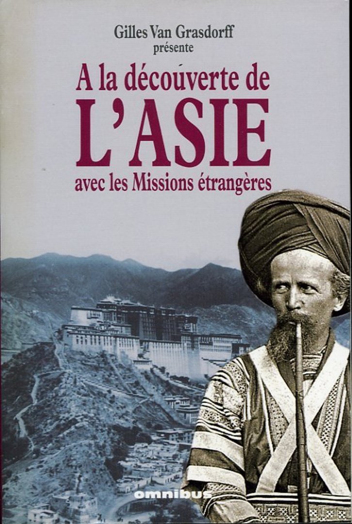 GRASDORFF, Gilles Van - A la decouverte de l'Asie avec les Missions etrangeres