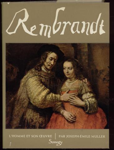 Muller, Joseph-Emile - Rembrandt: L'Homme et son oeuvre