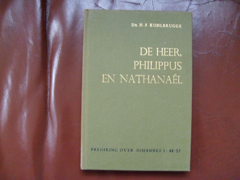 Kohlbrugge H.F. - De Heer, Philippus en Nathanaël