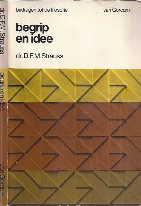 Strauss, Dr. D.F.M. - Begrip En Idee.