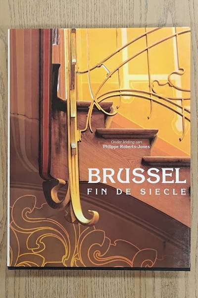 ROBERTS-JONES, PHILIPPE. - Brussels. Fin de siècle.