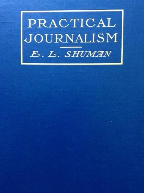 Shuman, Edwin L. - Practical Journalism. A Complete Manual of the Best Newspaper Methods