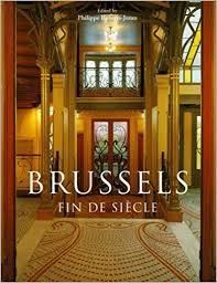 ROBERTS-JONES, PHILIPPE. - Brussels, fin de siècle.  [English dition]