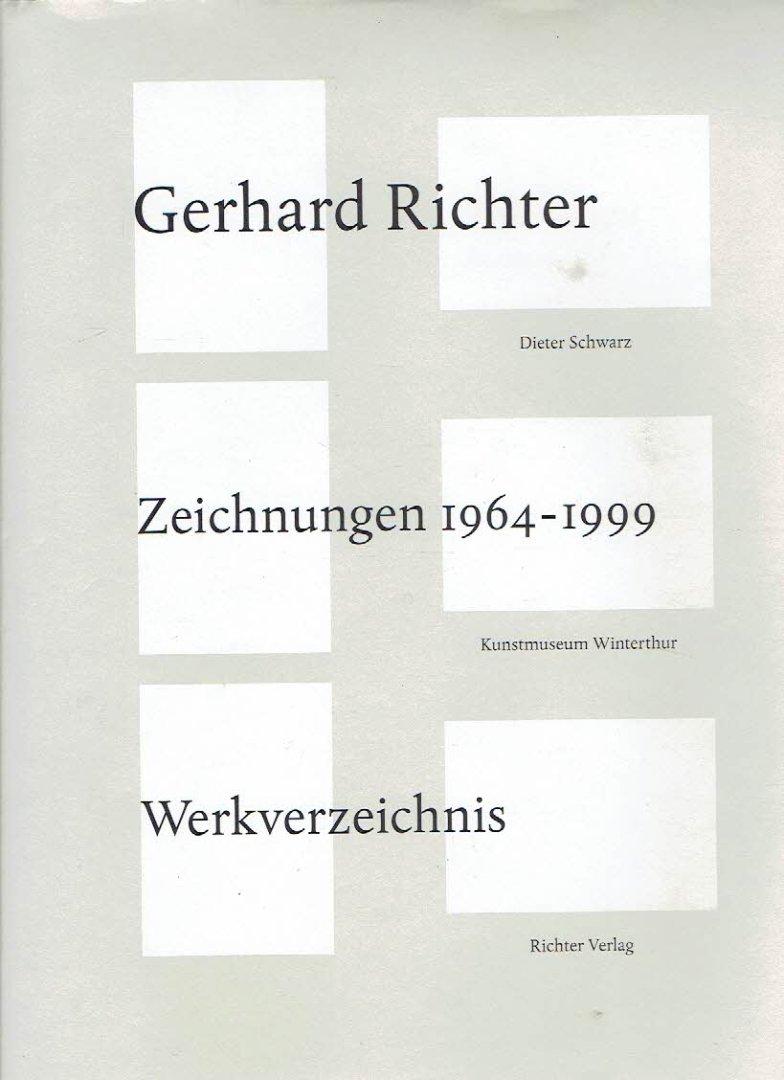 RICHTER, Gerhard - Dieter SCHWARZ - Gerhard Richter - Zeichnungen 1964-1999 - Werkverzeichnis - Mit einem Aufsatz von Birgit Pelzer.