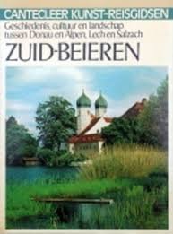 Eckert, Gerhardt - Cantecleer kunst-reisgids Zuid-Beieren. Geschiedenis, cultuur en landschap tussen Donau en Alpen, Lech en Salzbach