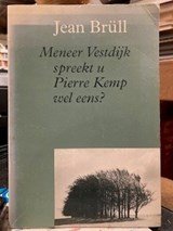 Mijnheer Vestdijk spreekt u Pierre Kemp wel eens ?
