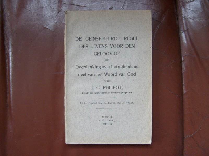 Philpot J.C. - De geinspireerde regel des levens voor den geloovige