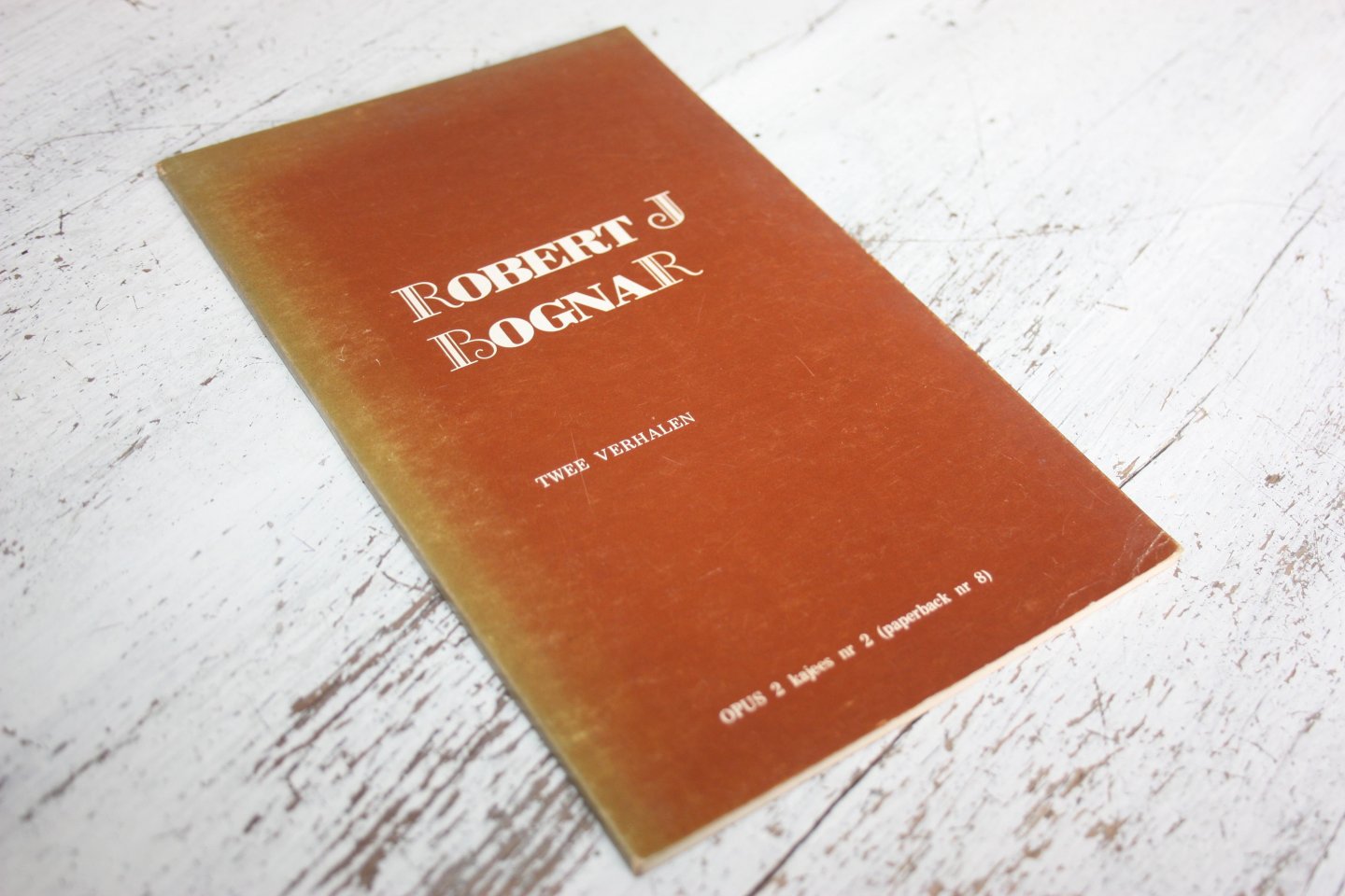 Bognar, Robert J. - TWEE VERHALEN