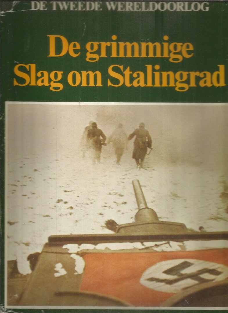 Redactie - De Tweede Wereldoorlog - De grimmige Slag om Stalingrad