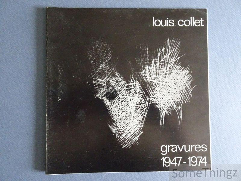 Louis Collet. - Louis Collet: gravures, 1947-1974 [NL-FR.]