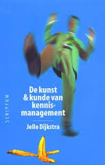 Dijkstra, Jelle - De kunst en kunde van kennismanagement